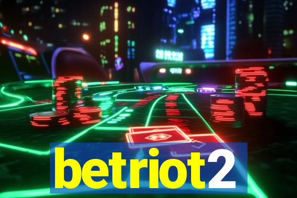 betriot2