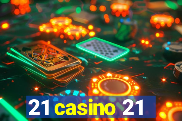 21 casino 21