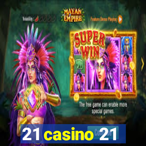 21 casino 21