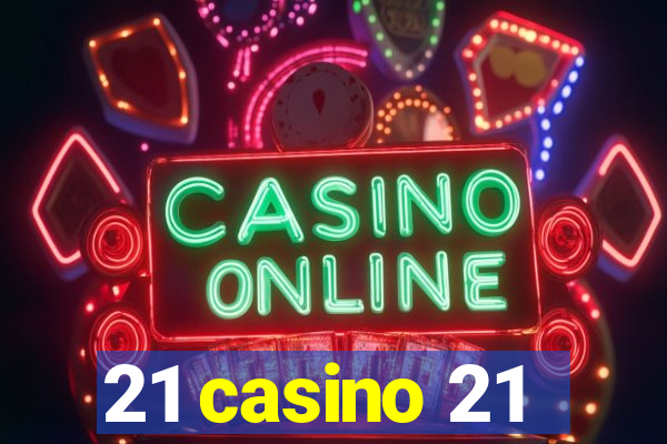 21 casino 21