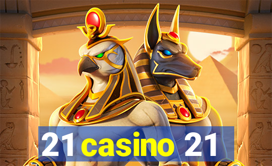 21 casino 21