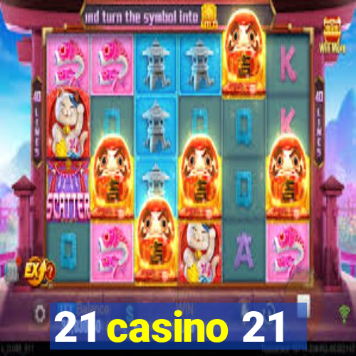 21 casino 21