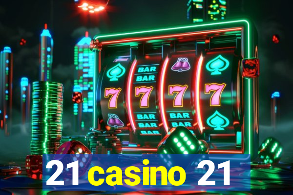 21 casino 21