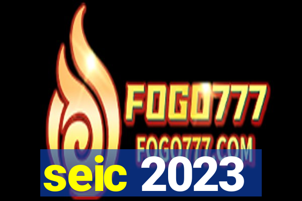 seic 2023