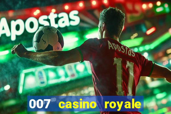 007 casino royale onde assistir