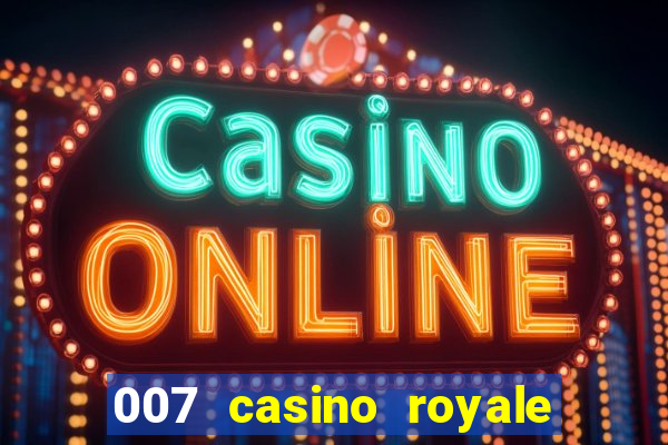 007 casino royale onde assistir