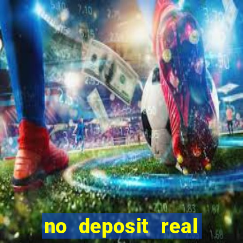 no deposit real money casino