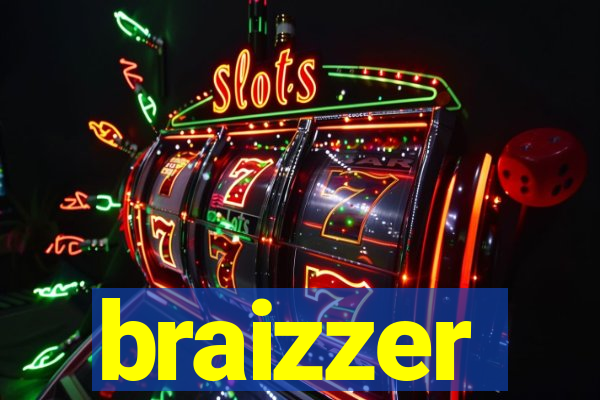 braizzer