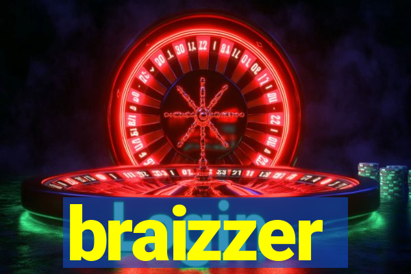 braizzer