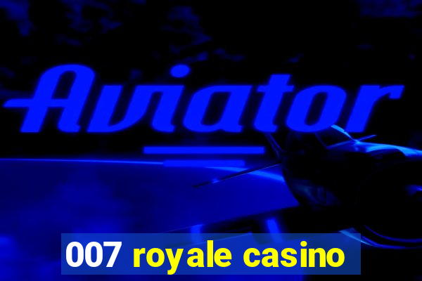 007 royale casino