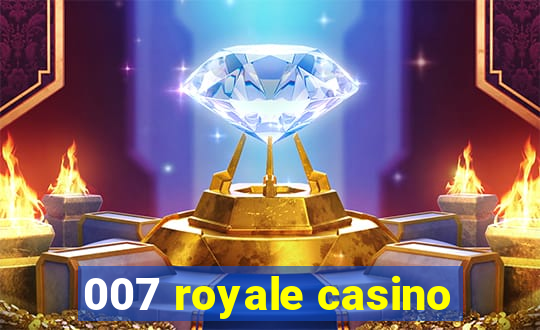 007 royale casino