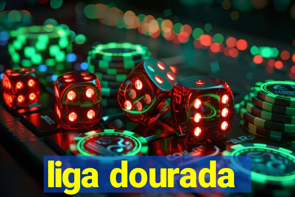 liga dourada