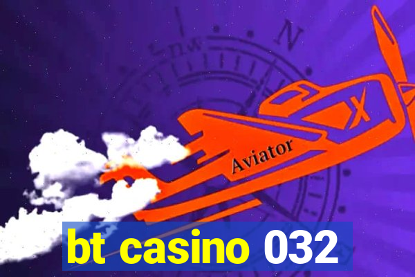 bt casino 032