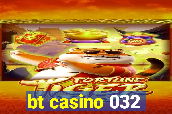 bt casino 032