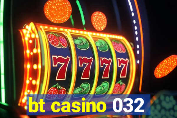 bt casino 032