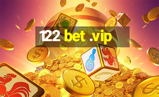 122 bet .vip