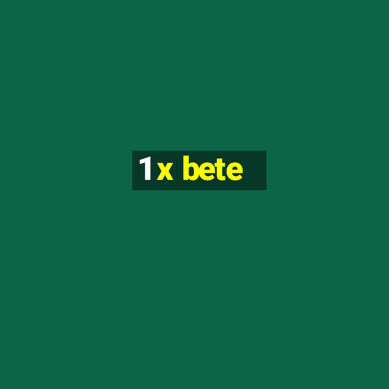 1 x bete