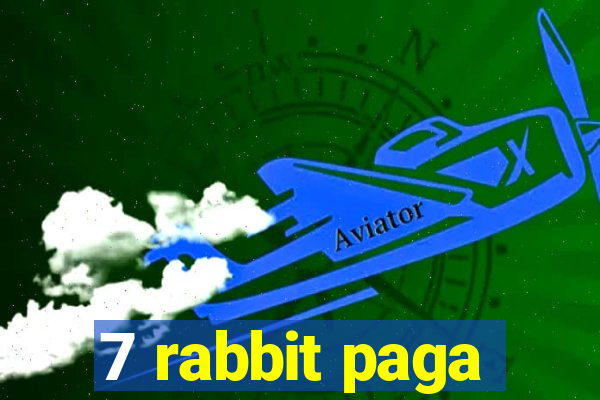 7 rabbit paga