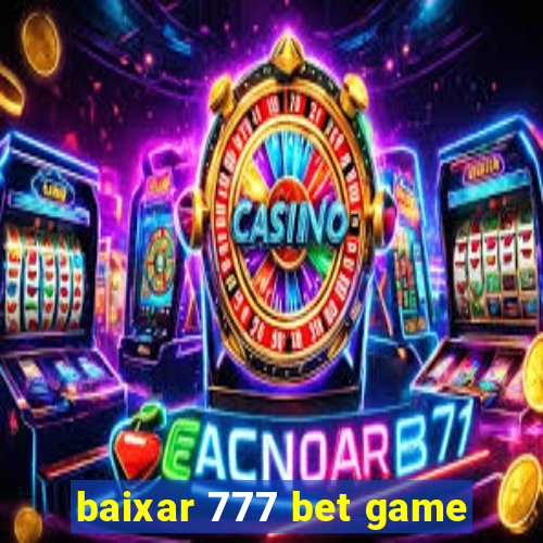 baixar 777 bet game