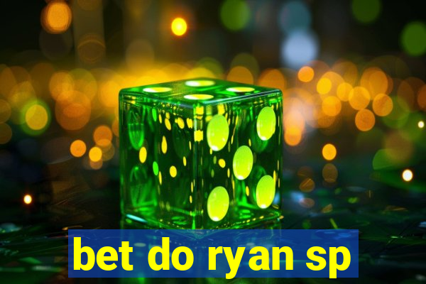 bet do ryan sp