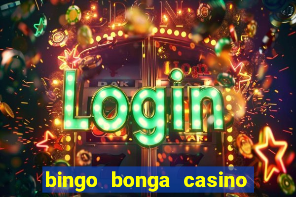 bingo bonga casino no deposit bonus codes