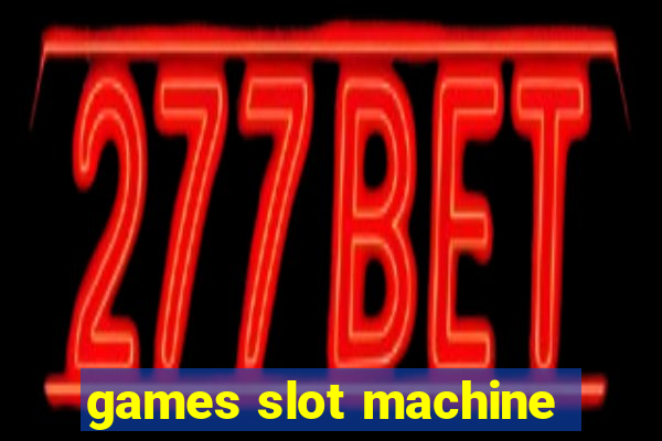 games slot machine