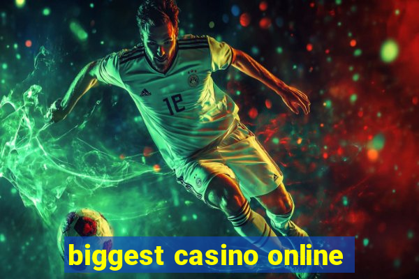 biggest casino online