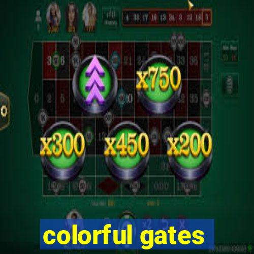 colorful gates