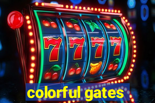 colorful gates