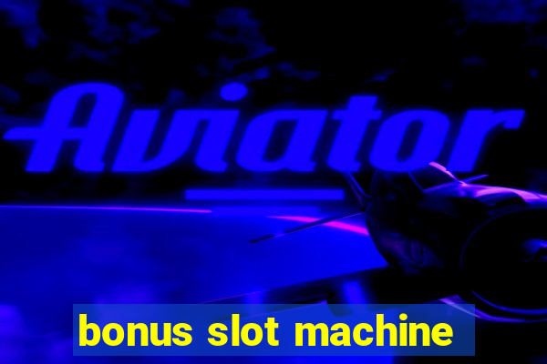 bonus slot machine