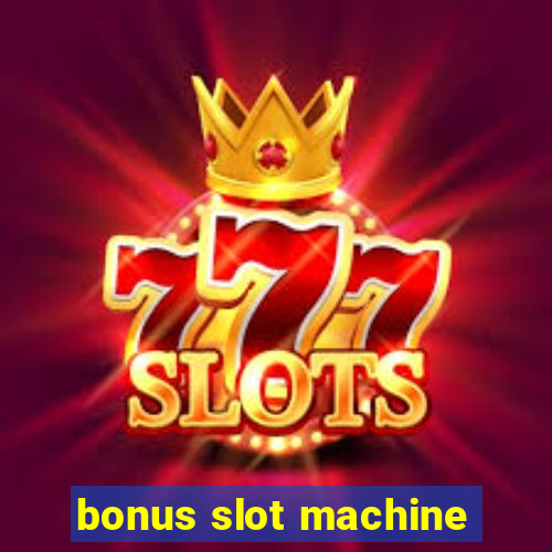 bonus slot machine