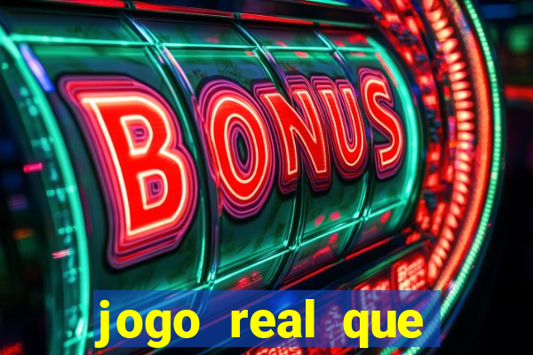 jogo real que ganha dinheiro