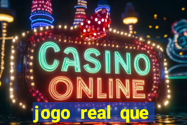 jogo real que ganha dinheiro