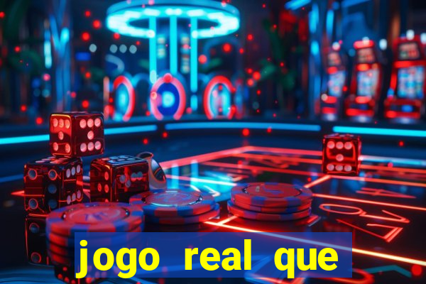 jogo real que ganha dinheiro