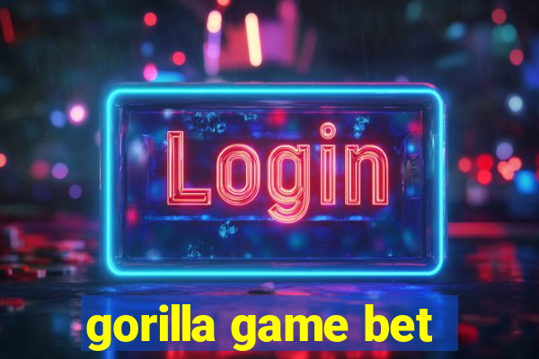 gorilla game bet