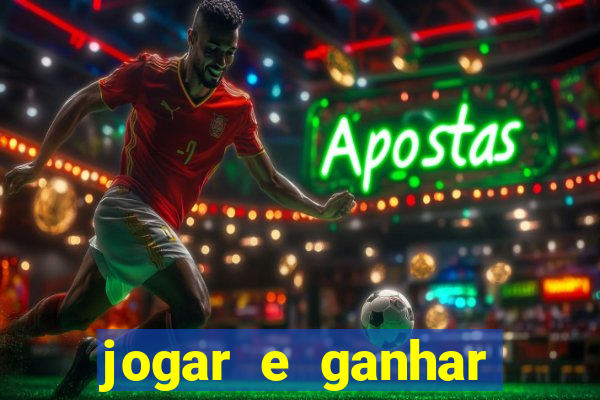 jogar e ganhar dinheiro de verdade