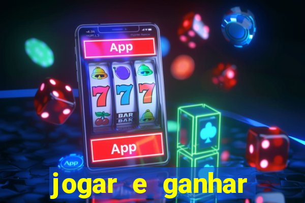 jogar e ganhar dinheiro de verdade