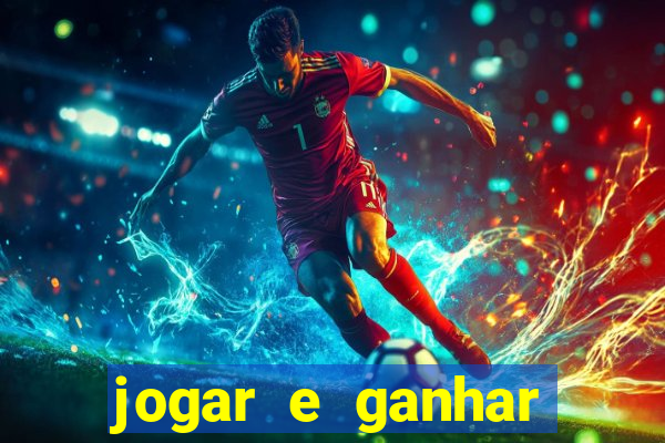 jogar e ganhar dinheiro de verdade