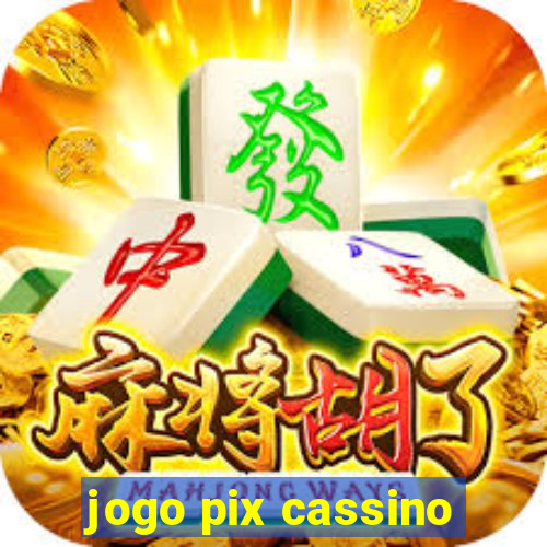 jogo pix cassino