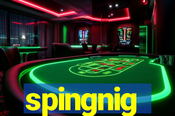 spingnig