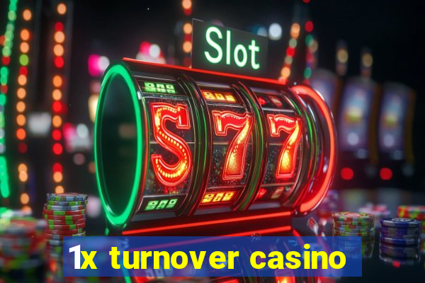 1x turnover casino