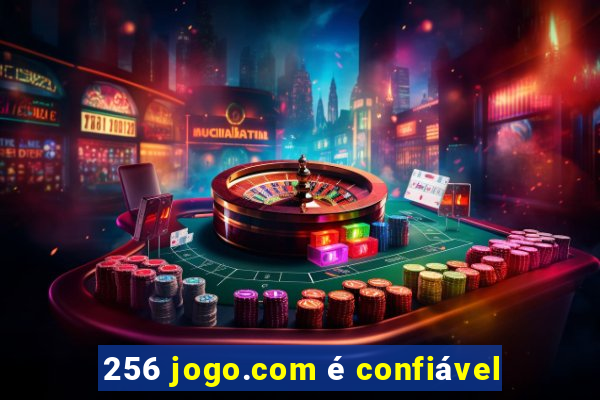 256 jogo.com é confiável