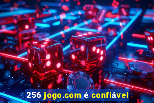 256 jogo.com é confiável