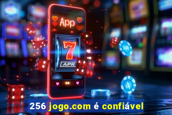 256 jogo.com é confiável