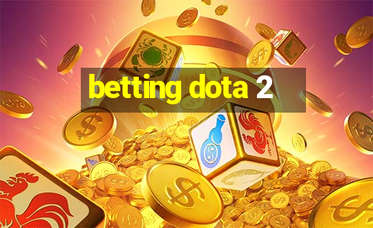 betting dota 2