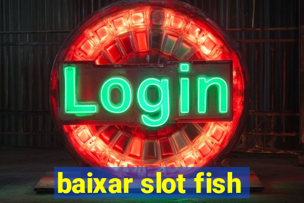 baixar slot fish