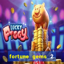 fortune gems 2 melhor horário para jogar