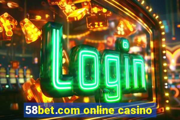 58bet.com online casino