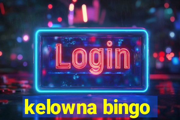 kelowna bingo