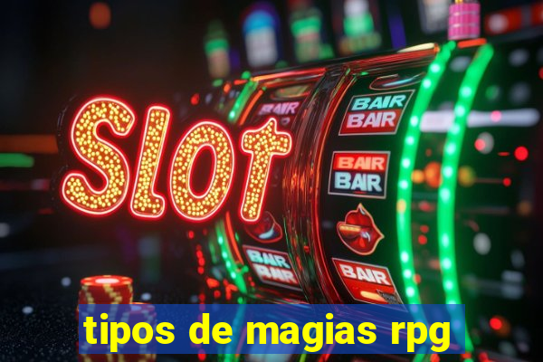 tipos de magias rpg